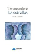 Portada de: Te encenderé las estrellas