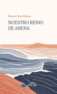 Portada de: Nuestro reino de arena